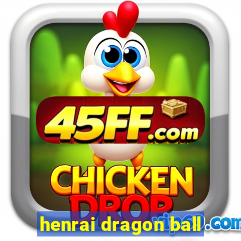 henrai dragon ball
